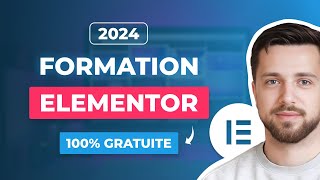 ELEMENTOR : Formation complète de A à Z (100% gratuite) | Tutoriel Wordpress 2024 en Français