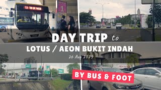 Day Trip to Lotus and AEON Bukit Indah Johor Bahru by Bus & Foot on 26 Aug 2023 | Vlog