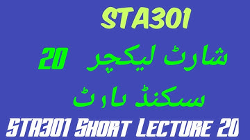 #sta301 #sta301shortlecture  #sta301  Sta301 lecture 20 Second Part
