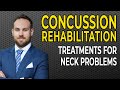 How To Treat Neck Problems - Concussion Rehab