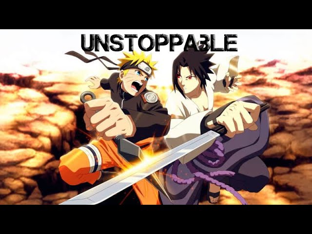 Naruto Vs Sasuke {AMV} - Unstoppable (Sia) class=