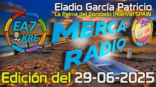MercaRadio Edición 29 de Junio de 2025 📻 7 190 Khz 📻 EA7KRE 📻 Página Oficial