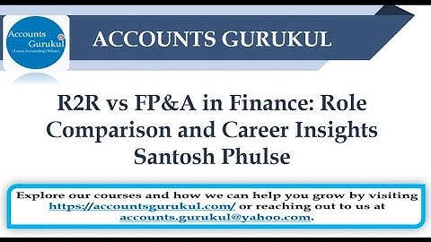R2R vs FP&A in Finance: Role Comparison and Career Insights | Santosh Phulse