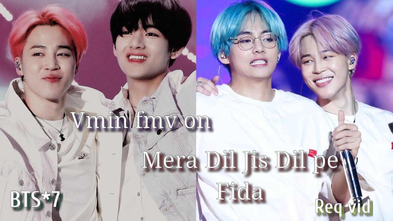req vid💜Vmin fmv on Mera Dil Jis Dil pe Fida hai💜Vmin fmv on hindi song#bts#btsedit #jimin#taehyung
