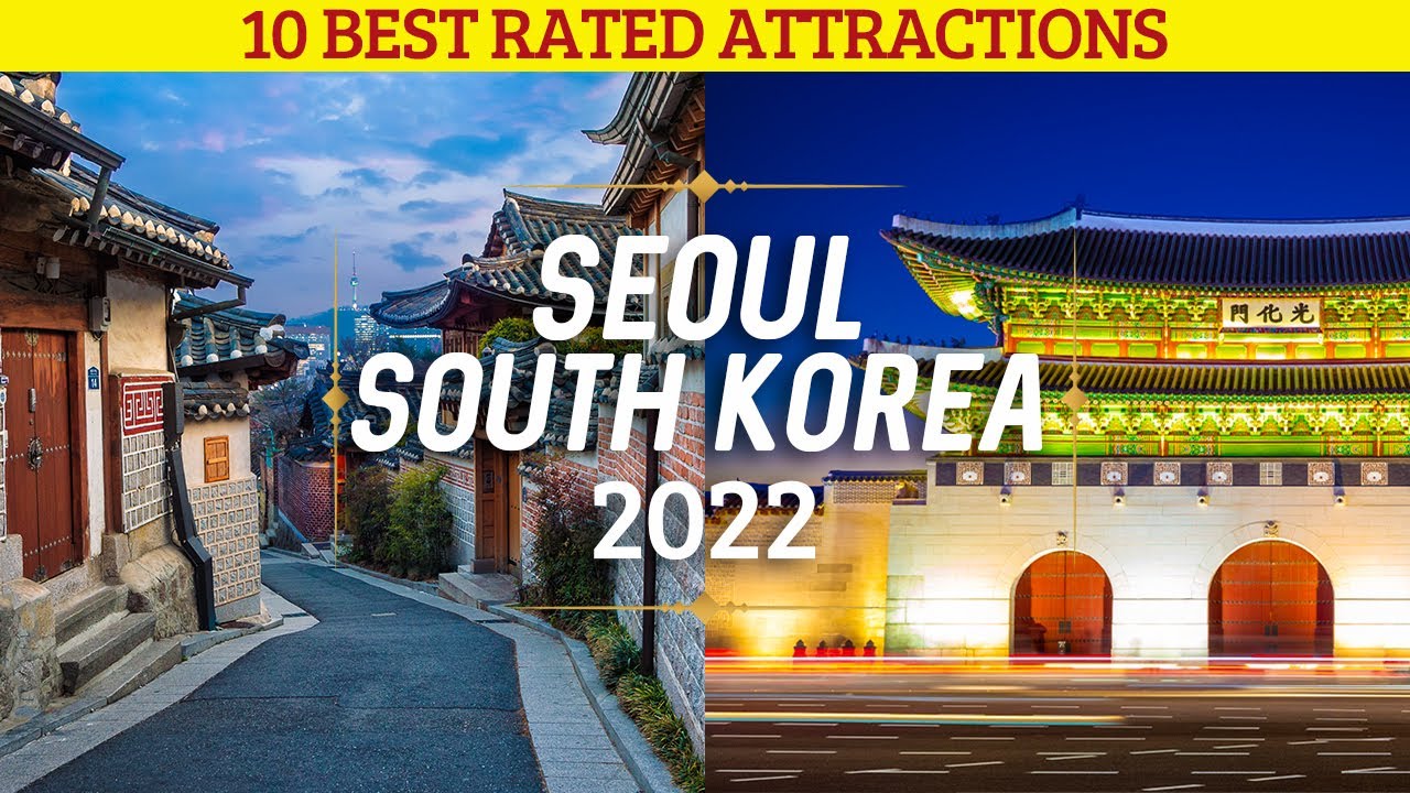 10 Best Rated Seoul South Korea For 2022 - YouTube