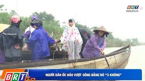 Người dân ốc đảo vượt sông bằng đò "3 không"