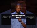 AIRPLANE HOSTAGE PART 1 #davechappelle #shorts #standup #comedy