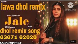 Jale (dhol remix) |  Sapna Choudhary | Shiva Choudhary | New Haryanvi Songs lawa dhol remix 2023