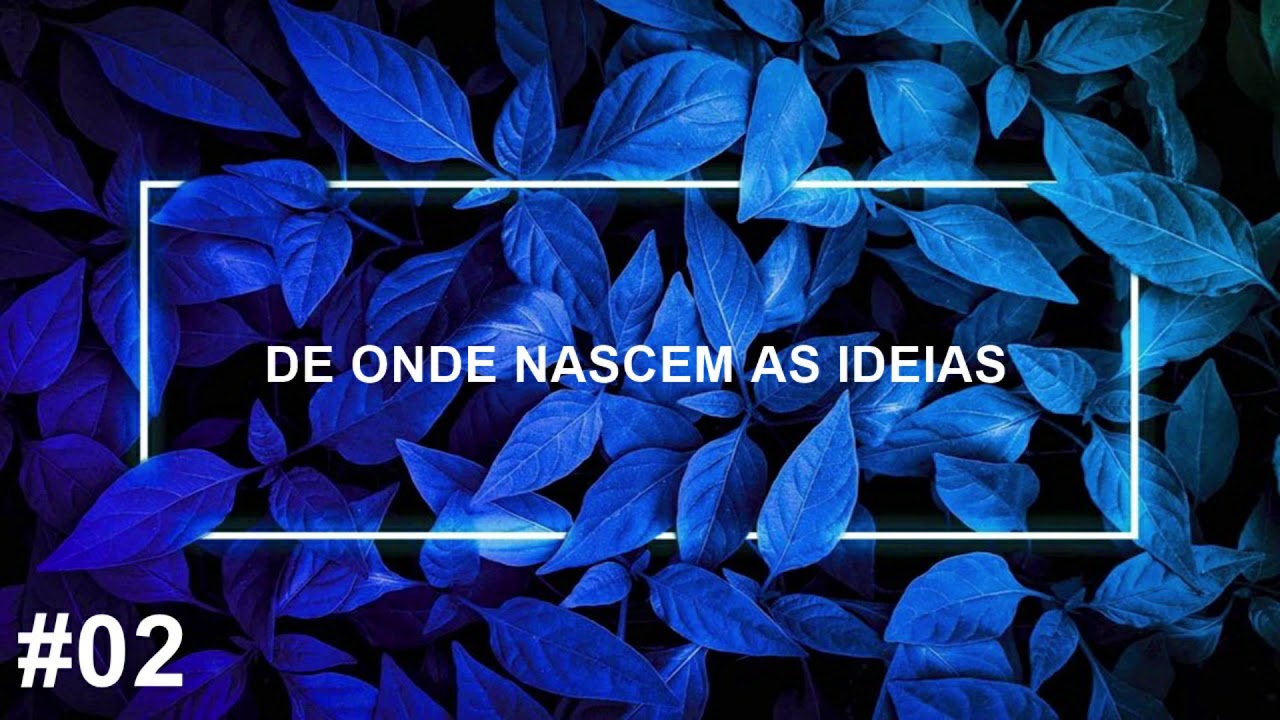 02 DE ONDE NASCEM AS IDEIAS PALADINO DE BRONZE / Podcast por