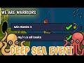 Complete all task  deep sea event  we are warriors