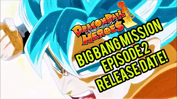 Dragon Ball Heroes Big Bang Mission Episode 2 Release Date + Spoilers!