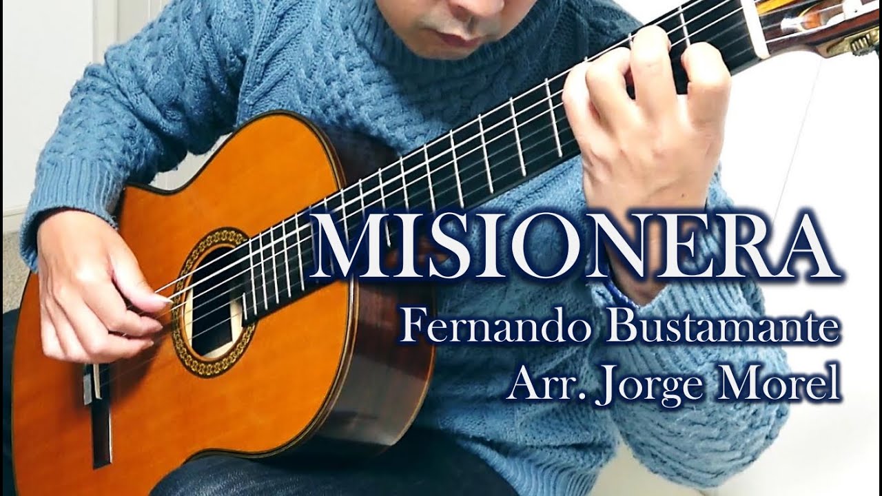MISIONERA（F.Bustamante） Arr. J.Morel（Guitar） YouTube