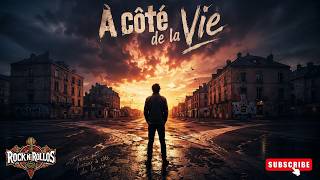 À Côté De La Vie - Rock Français Intense & Authentique Les Rock’n’rollos