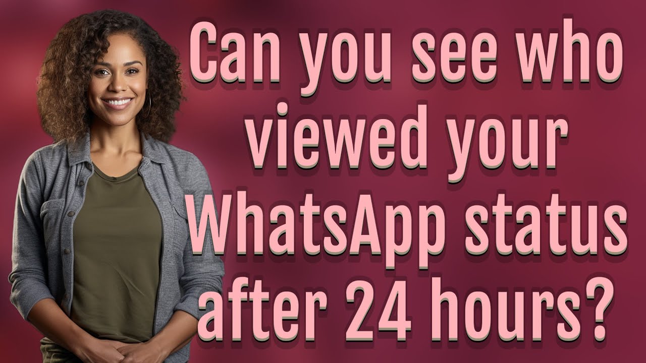 can-you-see-who-viewed-your-whatsapp-status-after-24-hours-youtube