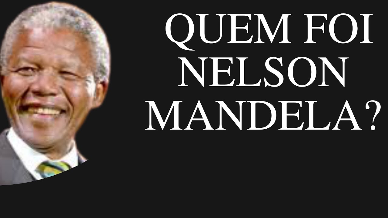 Quem Foi Nelson Mandela YouTube Quem foi nelson mandela youtube