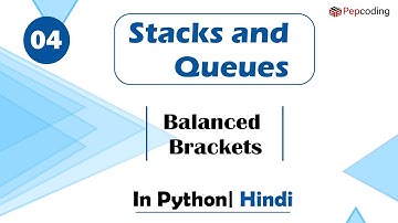 Balanced Brackets | Module : Basics Data Structures | In Hindi | Python | Video_4