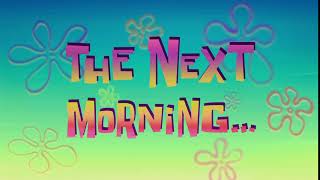 The Next Morning... | Spongebob Time Card #154