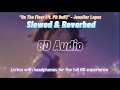 On The Floor (ft. Pit Bull) - Jennifer Lopez { Slowed   Reverbed } 8D Audio