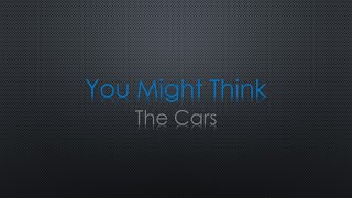 Download lagu The Cars You Might Think Lyrics