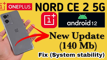 OnePlus Nord CE 2 5G Android 12 New Update (140 Mb) System stability & Fast Fingerprint unlocking. 📱