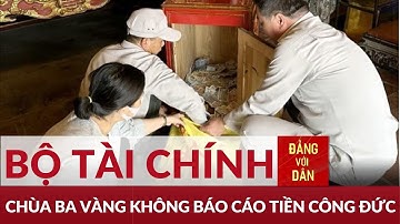 Bộ Tài chính công bố kết quả kiểm tra tiền công đức ở Quảng Ninh | Tin tức ĐỜI SỐNG, KINH TẾ-XÃ HỘI