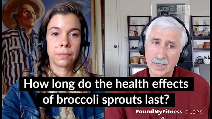 How long do the health effects of broccoli sprouts...