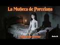 LA MUÑECA DE PORCELANA QUE AMABA