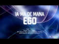 Ego - Ia-ma De Mana [Official HD]