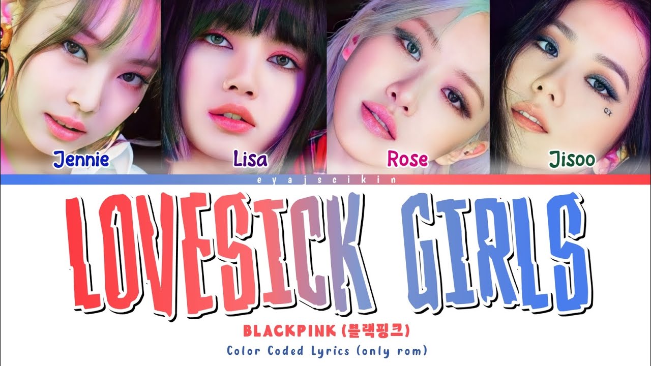 BLACKPINK 'LOVESICK GIRLS' Lyrics (블랙핑크 가사) (Color Coded Lyrics by