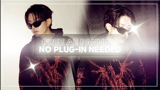 ae panning | NO PLUG-IN REQUIRED — heartsbyjimin