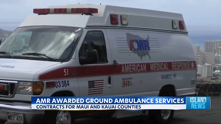 DOH awards Maui, Kauai Ambulance Services to AMR