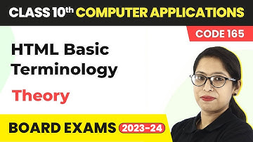 HTML Basic Terminology | Class 10 Computer Applications (Code 165)