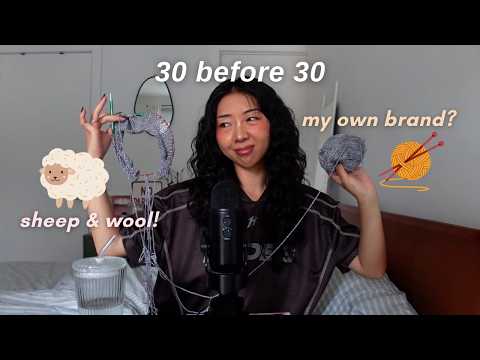 30 things before 30 | knit with me (unraveled ep. 22)