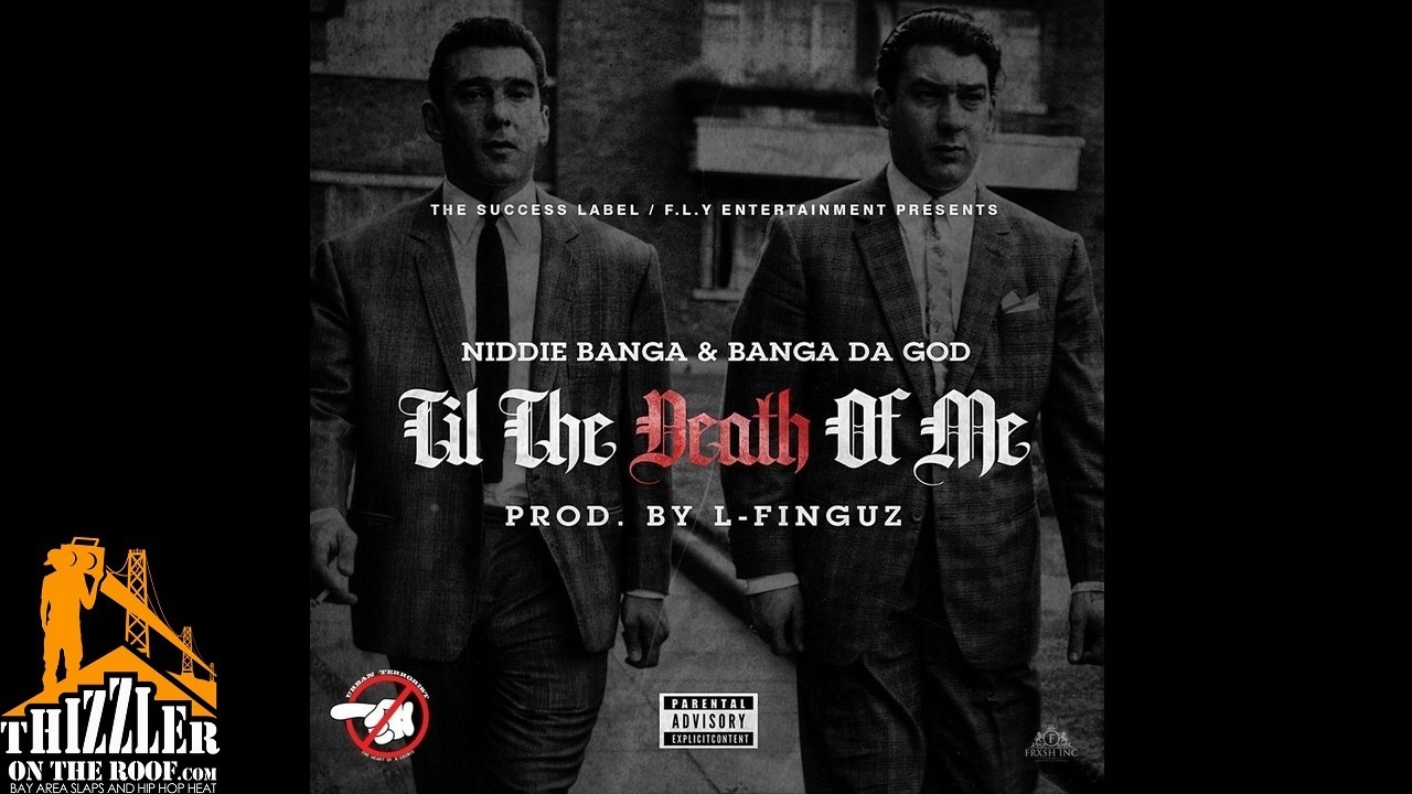 Niddie Banga x Banga Da God - Til' The Death Of Me [Prod. L-Finguz ...