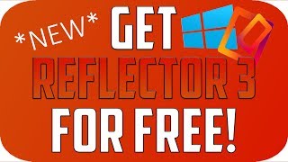 How To Get Reflector 3 FOR FREE! (August 2018)