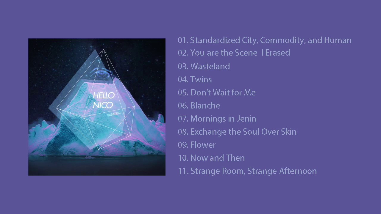 [Full Album] Hello Nico - 熟悉的荒涼 ( Familiar Desolation ) - YouTube