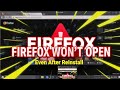 How to fix Firefox not opening  Even after a clean install