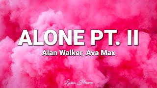 Alan Walker, Ava Max - Alone Pt. II (Lyrics)