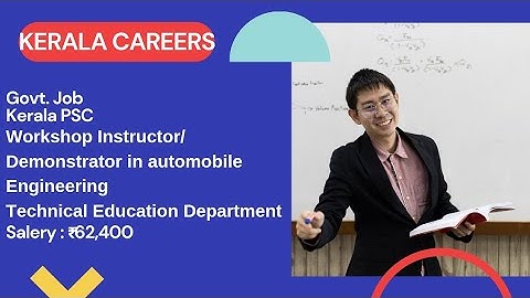 Government job Kerala PSC Workshop Instructor in Automobile for Technical Education Department