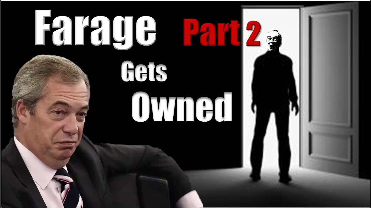 Farage gets owned part 2
