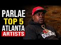 Parlae Gives His Top 5 Atlanta Artists 👀🔥