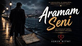 Aramam Seni 💔 Duygusal Arabesk Türkçe Şarkı 2026 Aşkın Ritmi