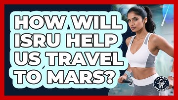 How Will ISRU Help Us Travel To Mars? - All About Astronauts