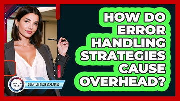 How Do Error Handling Strategies Cause Overhead?