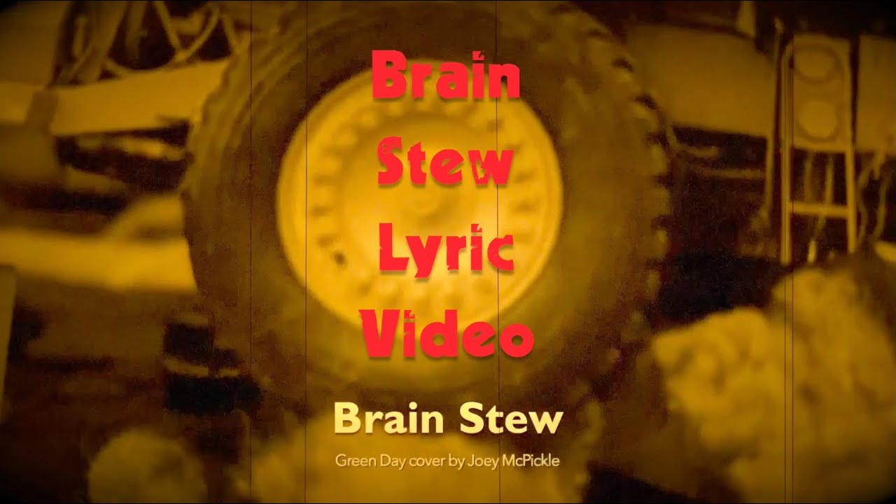 Brain Stew Lyric Video!