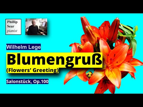 Wilhelm Lege: Blumengruß (Flowers' Greeting), Op.100