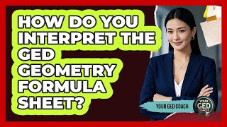 How Do You Interpret The GED Geometry Formula Sheet