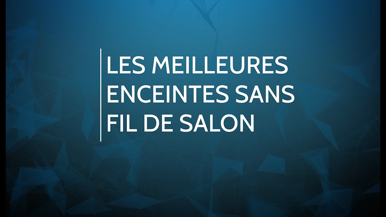 Top 10 des enceintes sans fil design pour votre salon - Blog Cobra