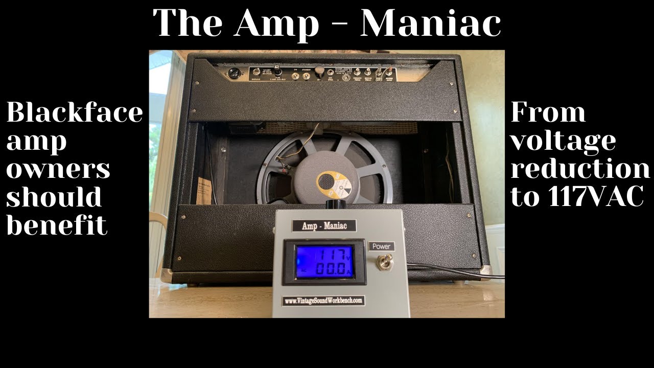 Fender Blackface Amp Owners Will the AmpManiac Voltage Reducer Help