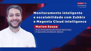 #ZCL2025 - Monitoramento inteligente e escalabilidade com Zabbix e Magenta - T-Systems do Brasil